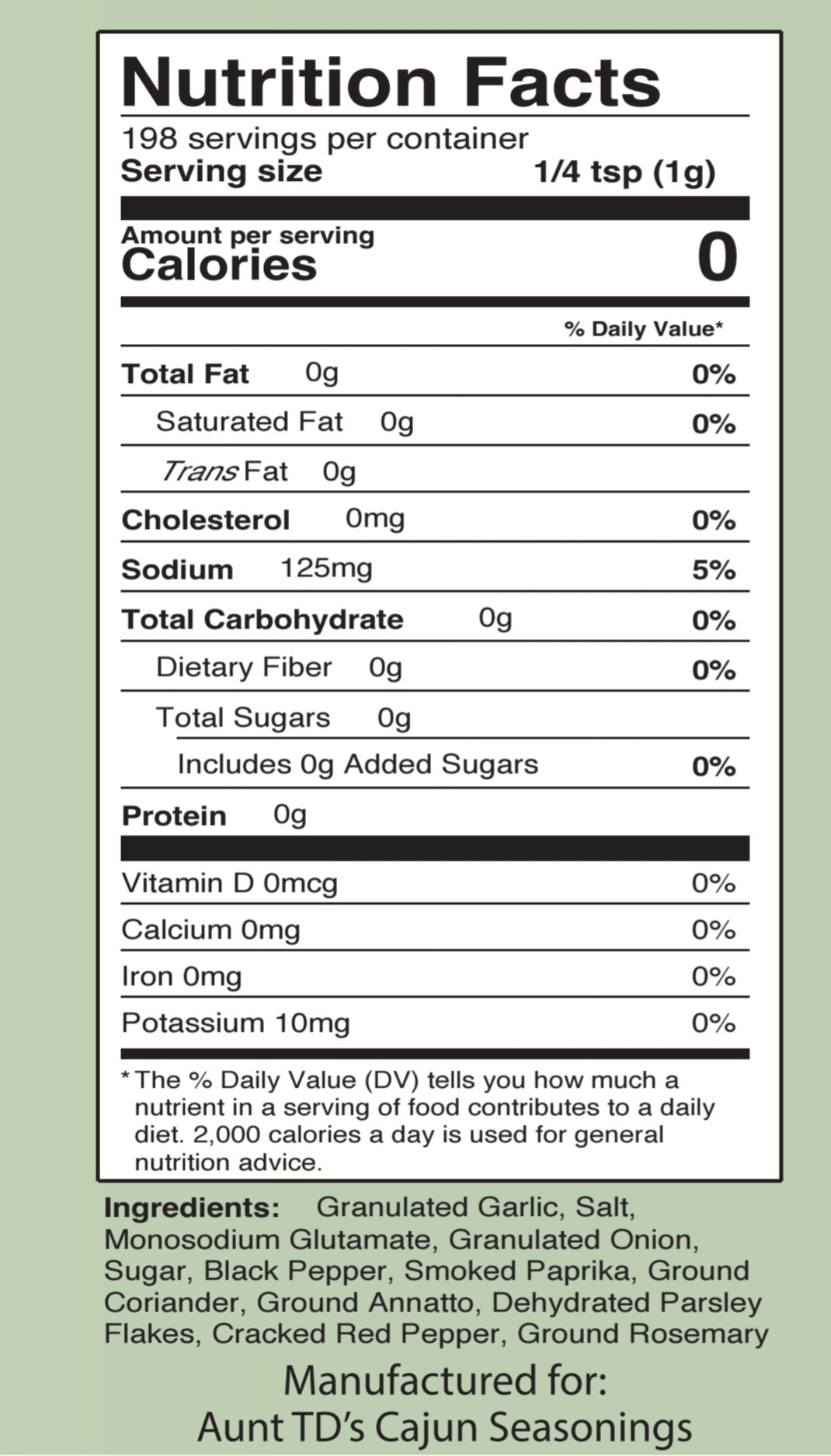 A Nutrition Facts label for a seasoning product, showing 0 calories and 0% daily value for most nutrients, with ingredients listed below including granulated garlic, salt, monosodium glutamate, sugar, smoked paprika, ground coriander, annatto, parsley flakes, red pepper, and ground rosemary. Manufactured for Aunt TD's Cajun Seasoning.